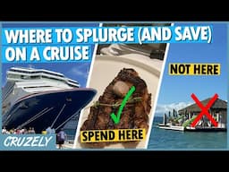 7 Places You HAVE to Splurge on a Cruise... and 4 to Save Your Money