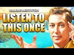 20 minute Walking Meditation: Law of Assumption Walking -