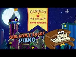 Castelo Rá Tim Bum - Clipes Musicais - Que Som é Esse? | Piano