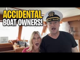 How We Became Boat Owners TOTALLY by ACCIDENT!