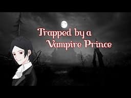 Trapped by a Vampire Prince: Part 1 (Male x Female) (Vampire Feeding)