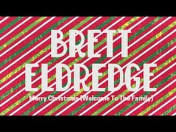 Brett Eldredge – Merry Christmas (Welcome To The Family) (Official Audio Video)