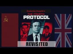 The Fourth Protocol (Revisited) | Analyzing Frederick Forsyth's Cold War Classic