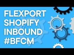 Shopify 101: Flexport inbound setup for BFCM