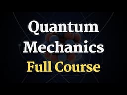 Quantum Physics Full Course | Quantum Mechanics Course