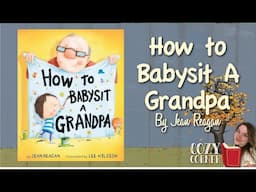 How To Babysit A Grandpa By Jean Reagon A Read Aloud Storytime