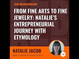 From Fine Arts to Fine Jewelry: Natalie’s Entrepreneurial Journey with Etymology