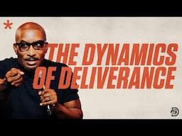 The Dynamics of Deliverance // Spiritual Warfare Part. 8 // Thrive with Dr. Dharius Daniels