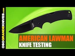 Cold Steel American Lawman Tri Ad Lock Folding Knife CS58B Testing | OsoGrandeKnives