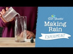 Making Rain Experiment | Weather and Water | The Good and the Beautiful