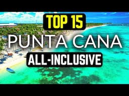 15 BEST Punta Cana All-Inclusive Resorts (with Prices 2024)