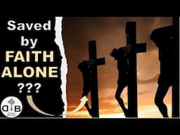 Was the Thief on the Cross Saved by Faith Alone?