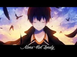 Nightcore - Alone Not Lonely