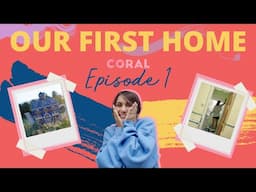 OUR FIRST HOME I Episode 1