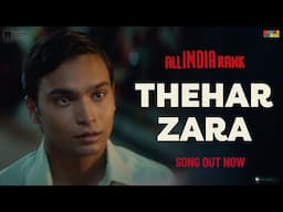 Theher Zara (Song Video) | All India Rank | Varun Grover | Vishal Bhardwaj | Mayukh-Mainak