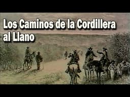 Los Caminos de la Cordillera al Llano