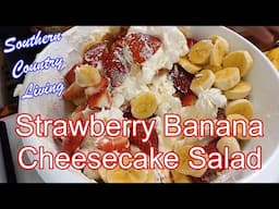 Strawberry Banana Cheesecake Salad  --  Great For Any Time Of The Year