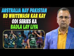 Australia Nay Pakistan Ko Whitewash Kar Kay ODI Series Ka Badla Lay Liya | Basit Ali