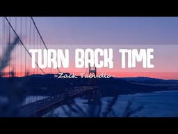 Zack Tabudlo - Turn Back Time  (Lyrics)