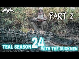 PART 2: TEAL SEASON WITH THE DUCKMEN