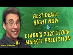 Full Show: Best Deals Right Now and Clark’s 2025 Stock Market Prediction