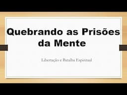 Quebrando as prisões da mente