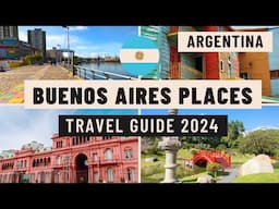 Buenos Aires Travel Guide 2024 - Best Places to Visit in Buenos Aires Argentina 2024 - Top Places