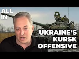 Understanding Ukraine's Kursk Offensive