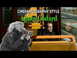 Cinematography Style: Agnès Godard