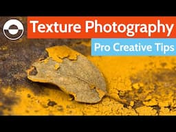 How to Add Texture to Your Photos (Creative Texture Photography Tips)