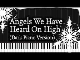 Angels We Have Heard On High (Dark Piano Version) | Piano Tutorial + Sheet Music