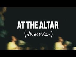 At The Altar (acoustic) | Official Lyric Video | ELEVATION RHYTHM