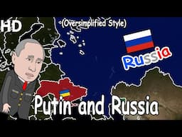 Russia and Putin (Oversimplified Style)