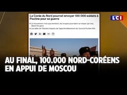 Au final, 100.000 nord-coréens en appui de Moscou｜LCI