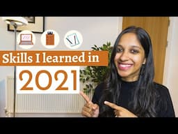 9 Skills I Learned in 2021 ✍🏻 | Useful Skills To Learn