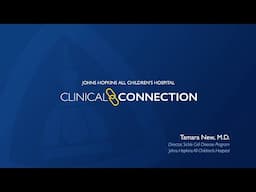 Clinical Connections - Tamara New, M.D. - Johns Hopkins All Children's Hospital