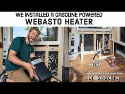 Installing an OFFICIAL Webasto Heater in our Van Conversion (with ducts) | Van Build Ep 13