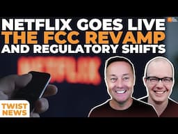 TWiST News: Netflix Goes Live, The FCC Revamp, Free Speech, and Regulatory Shifts | E2046