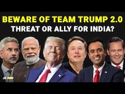 Beware of Team Trump 2.0 || Threat or Ally For India?