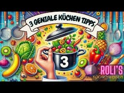 S01E06 Küchenwissen - 3 Geniale Küchentipps, die JEDER wissen sollte!