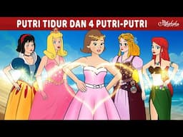 Putri Tidur dan 4 Putri-Putri ✨ | Kartun Anak Anak | Bahasa Indonesia Cerita Anak