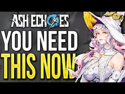 Ash Echoes Global - YOU NEED THIS! NOW!