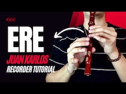 ERE by Juan Karlos - Recorder Tutorial with Letter Notes