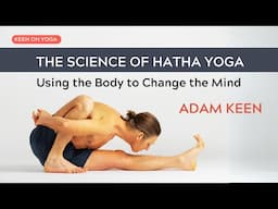 The Science of Hatha Yoga Using the Body to Change the Mind