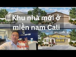 Khu nhà mới ở nam Cali - Giá rẻ, an ninh, trường học tốt