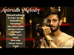 Anirudh Melody Hits | Tamil Hit Songs | Love Songs |Anirudh Songs Tamil Hits | Jukebox