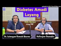 Diabetes Amadi Layeng | Dr. Laimayum Romesh Sharma | Hello Manipur