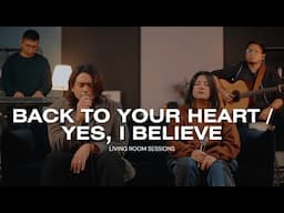 Back To Your Heart / Yes, I Believe | Living Room Session | Victory Worship