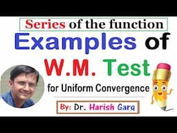 Examples of W. M. Test for Uniform Convergence | Series of Function