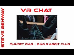 VR Chat - An evening in the Sunset Bar - Bad Rabbit group